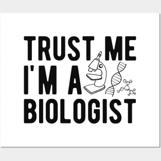 Biologist - Trust me I'm a biologist Posters and Art